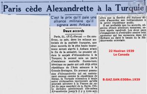 Paris İskenderun’u Türkiye’ye bıraktı/Paris gave Iskenderun to Turkey, Le Canada 22 Haz 1939/22.06.1939