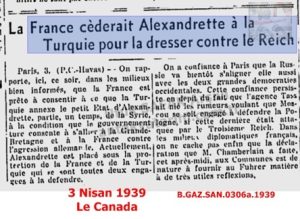 Fransa, Reich’la karşı durmak için İskenderun’u Türkiye’ye bırakacak/La France cèderait Alexandrette à la Turquie pour la dresser contre le Reich, Le Canada 3 Nisan 1939/0304.1939