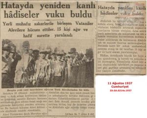 Hatay’da Kanlı Hadiseler-Cumhuriyet-11 Ağustos 1937/“Bloody Incidents in Hatay – Cumhuriyet Newspaper-August 11, 1937