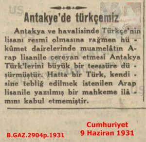 Antakya’da Türkçe – Cumhuriyet 9 Haziran 1931/Turkish Language in Antakya – Cumhuriyet Newspaper, June 9, 1931