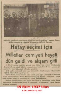 Hatay’a Atanan Milletler Cemiyeti Heyeti’nin Ankara’yı Ziyareti-Ulus-19 Ekim 1937/Visit to Ankara by the League of Nations Delegation Appointed to Hatay – Ulus Newspaper – 19 October 1937