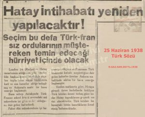 Hatay’da Seçimler Yeniden Yapılacak-25 Haziran 1938 Türk Sözü/“Elections to Be Reheld in Hatay” Türk Sözü Newspaper – 25 June 1938
