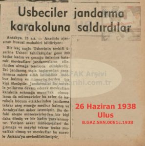 Usbeciler Antakya’da Karakola Saldırdı-Ulus 26 Haziran 1938/Arab Nationalists Attacked a Police Station in Antakya — Ulus, 26 June 1938