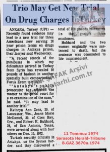 Türkiye’de Uyuşturucu Suçlamasıyla Yargılanan Üçlü Yeniden Yargılanabilir (Antakya Üçlüsü)-11 Temmuz 1974-Sarasota Herald-Tribune (ABD)/Trio May Get New Trial On Drug Charges In Turkey-11 July 1974
