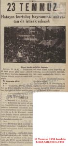 23 Temmuz Hatay’ın Kurtuluş Bayramı-12 Temmuz 1939-Anadolu/23 July: Hatay Liberation Day Celebration — 12 July 1939 — Anadolu