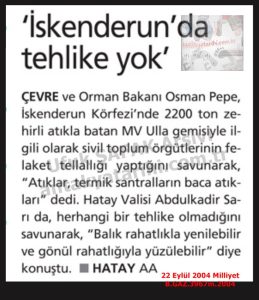 İskenderun’da Batan Zehirli Atık Gemisiyle İlgili Açıklama-22 Eylül 2004-Milliyet/Statement Regarding the Sunken Toxic Waste Ship in İskenderun — 22 September 2004 — Milliyet