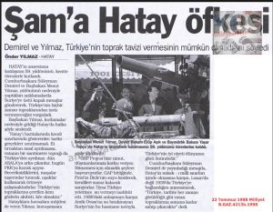 Şam’a Hatay Öfkesi-23 Temmuz 1998-Milliyet/Hatay Anger Toward Damascus – 23 July 1998 – Milliyet