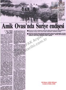 Amik Ovası’nda Suriye Endişesi-30 Nisan 1990-Milliyet/Concern Over Syria in the Amik Plain – 30 April 1990