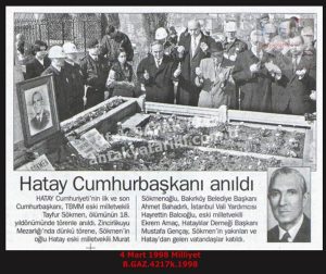 Hatay Cumhurbaşkanı T. SÖKMEN Anıldı-4 Mart 1998-Milliyet/Hatay President T. SÖKMEN Commemorated – 4 March 1998 – Milliyet