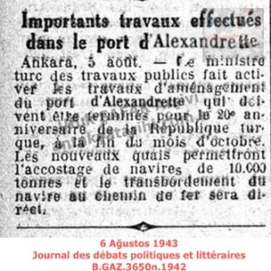 İskenderun Limanı’nda Yürütülen Önemli Çalışmalar-6 Ağustos 1943-Journal des débats politiques et littéraires/Major Works Carried Out at the Port of Iskenderun – 6 August 1943 – Journal des débats politiques et littéraires