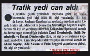 Eski Hatay Milletvekili Şemsettin Mursaloğlu Trafik Kazasında Öldü-7 Haziran 1987-Milliyet/Former Hatay Deputy Şemsettin Mursaloğlu Died in a Traffic Accident — 7 June 1987