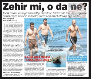 İskenderun’da Batan Zehirli Atık Gemisi Ulla-9 Eylül 2004-Milliyet/The Toxic Waste Ship Ulla Sunk in İskenderun — 9 September 2004 — Milliyet