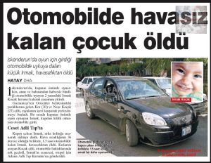 Otomobilde Havasız Kalan Çocuk Öldü-İskenderun-9 Temmuz 2007-Milliyet/Child Dies After Being Left Without Air in a Car – İskenderun — 9 July 2007 — Milliyet