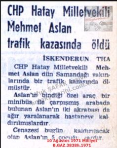 Hatay Milletvekili Mehmet Aslan Trafik Kazasında Öldü-10 Ağustos 1971-Milliyet/Hatay Member of Parliament Mehmet Aslan Died in a Traffic Accident – 10 August 1971