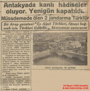 Antakya’da Kanlı Olaylar-10 Mayıs 1938-Anadolu/Bloody Clashes in Antakya – 10 May 1938