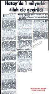 Hatay’da 1 Milyar Liralık Silah Ele Geçirildi-10 Nisan 1981-Milliyet/Weapons Worth 1 Billion Liras Seized in Hatay — 10 April 1981