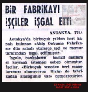 AKİŞ İşçileri Fabrıkayı İşgal Etti-13 Nisan 1969-Milliyet/AKİŞ Workers Occupied the Factory – 13 April 1969