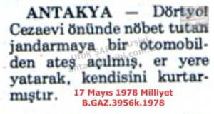 Dörtyol’da Jandarmaya Saldırı-17 Mayıs 1978-Milliyet/Attack on Gendarmerie Personnel in Dörtyol – 17 May 1978