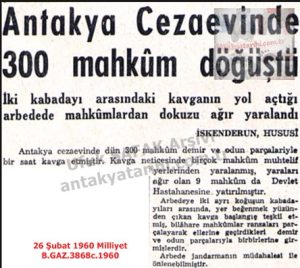 Antakya Hapishanesinde 300 Mahkum Kavga Etti-26 Şubat 1960-Milliyet/300 Prisoners Fought in Antakya Prison — 26 February 1960