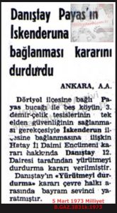 Payas’ın İskenderun’a Bağlanma Kararı Durduruldu-5 Mart 1973-Milliyet/Decision to Attach Payas to İskenderun Suspended – 5 March 1973