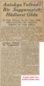 Antakya Yolundaki Soygunda 2 Kişi Öldü-8 Eylül 1941 Tan/Two People Killed in a Robbery on the Antakya Road – 8 September 1941