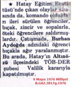 Hatay Eğitim Enstitüsünde Olay ve TÖB-DER’in Kapatılması-9 Mayıs 1976-Milliyet/Incident at Hatay Education Institute and the Closure of TÖB-DER — 9 May 1976