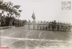 Türk Askerinin Hatay’a Girişi 1938 SAN-J